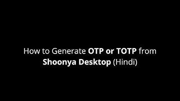 How to Generate OTP or TOTP from Shoonya Desktop (Hindi) | Finvasia