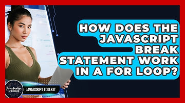How Does The JavaScript Break Statement Work In A For Loop? - JavaScript Toolkit