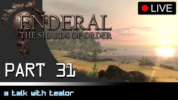 Enderal: The Shards of Order (Live) - Part 31: A Talk with Tealor