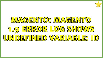 Magento: Magento 1.9 Error log shows undefined variable: id