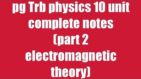 Pg Trb/ Trb physics notes/trb physics notes in Tamil/ electromagnetic theory part 2