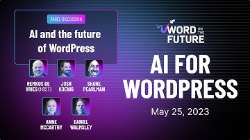 AI and the future of WordPress - Panel session - Word on the Future: AI for WordPress