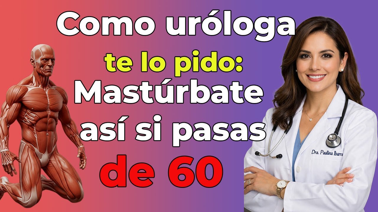Si tienes 60 años, por favor mastúrbate así y tu próstata te lo