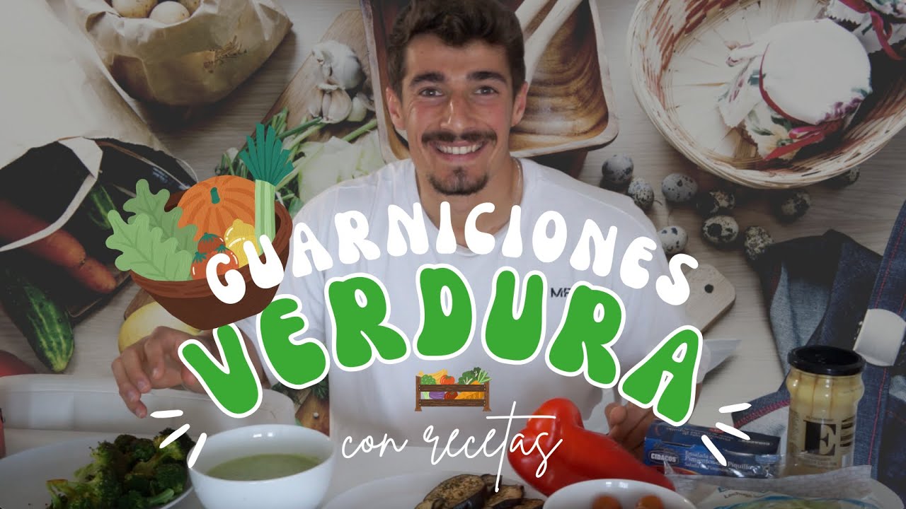 GUARNICIONES DE VERDURA FÁCILES PARA TUS PLATOS | Con recetas