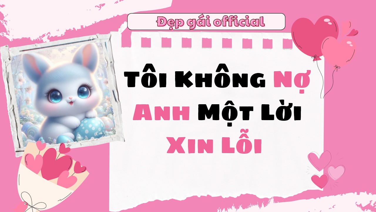 [ Full Audio ] | Đẹp Gái Official số 182 | Tôi Không Nợ Anh Một Lời Xin Lỗi