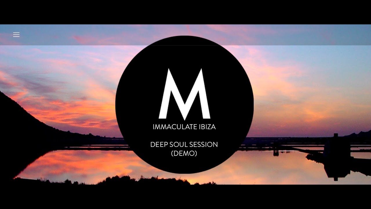 Watch IMMACULATE IBIZA DEEP SOUL SESSION (EXTRACT) on YouTube Watch IMMACULATE IBIZA DEEP SOUL SESSION (EXTRACT) on YouTube