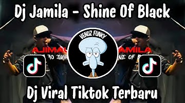 DJ JAMILA - SHINE OF BLACK VIRAL TIKTOK TERBARU 2025 