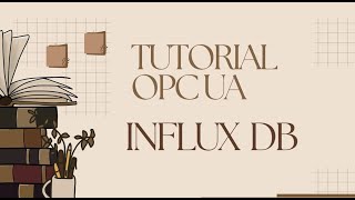 Tutorial OPC UA to InfluxDB