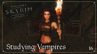 Studying Vampires | Skyrim SE Immersive Story | Modded | Ep. 16