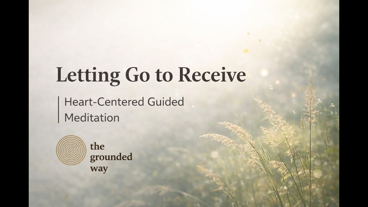 Letting Go to Receive | Heart-Centered Guided Meditation for Stress & Anxiety