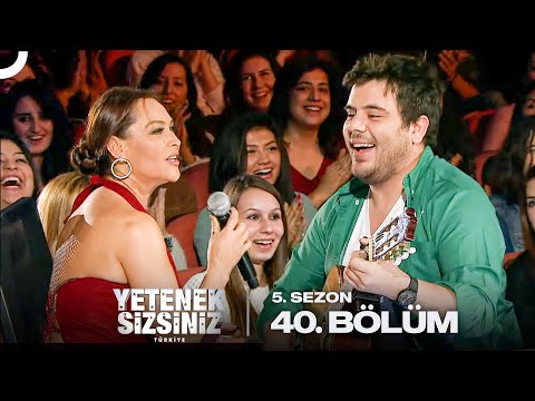 Yetenek Sizsiniz Türkiye 5. Sezon 40. Bölüm