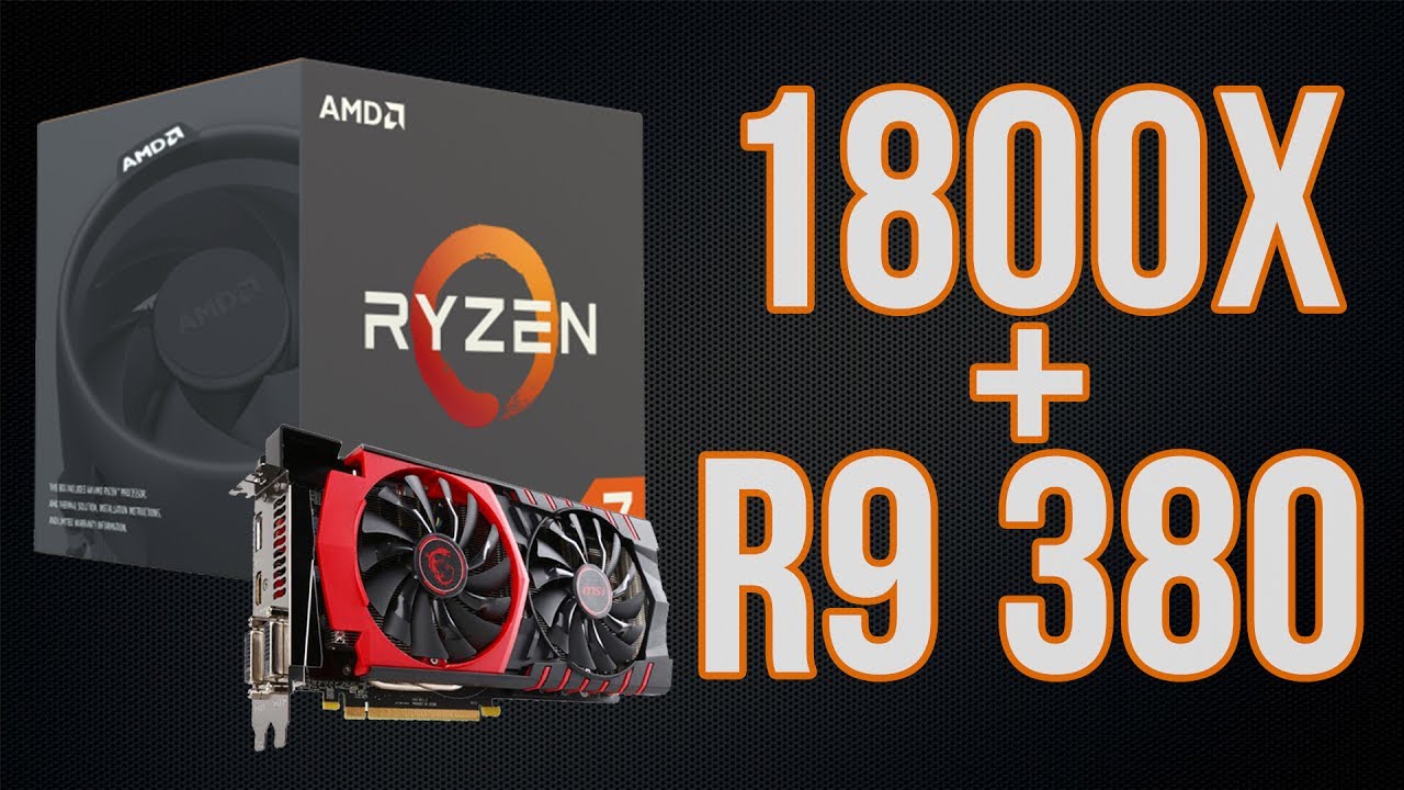 Ryzen 7 1800x + R9 380 Benchmarks