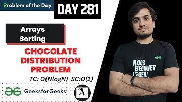 DAY 281 Chocolate Distribution Problem - Arrays Sorting | JAVA |C++ | GFG POTD
