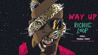 Richieloop-Way Up ft Tribal Kush