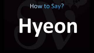 How to Pronounce Hyeon (CORRECTLY)