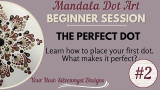Mandala Dot Art | Beginner Session | #2 - The Perfect Dot