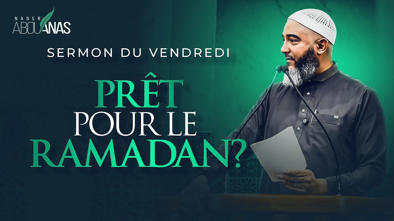 PRÊT POUR LE RAMADAN ? - NADER ABOU ANAS