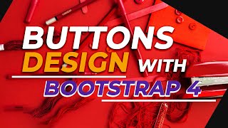 The A   Z Of Create All Types Of Buttons Design With Bootstrap 4 Wealth