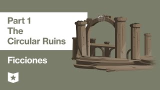 Ficciones by Jorge Luis Borges | The Circular Ruins