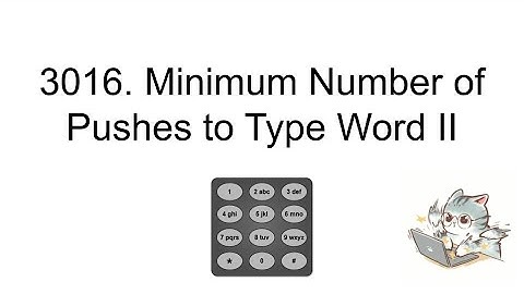 8/6/24: 3016. Minimum Number of Pushes to Type Word II