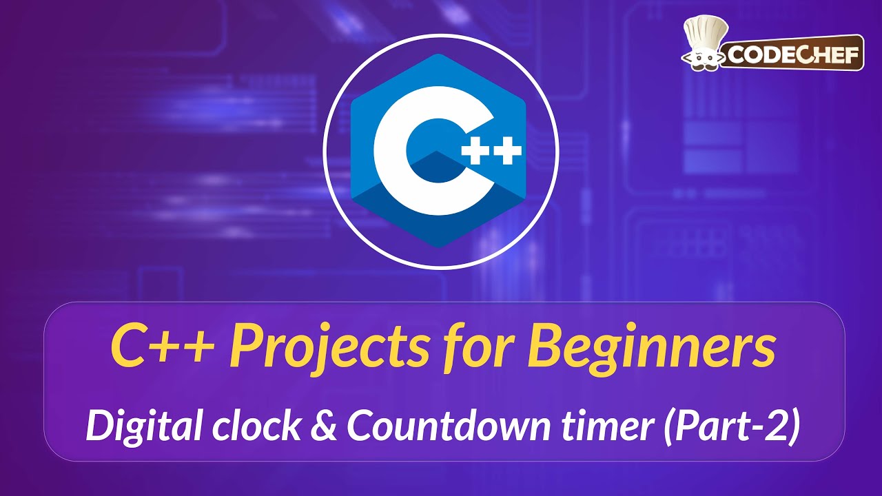 Digital clock & Countdown timer (Part-2) | C++ Projects for Beginners ...