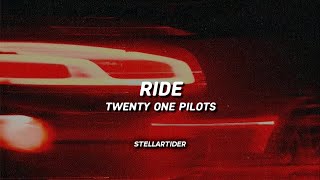 Twenty One Pilots - Ride (Lyrics)