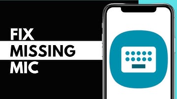 How To Fix Missing Microphone Voice Input On Samsung Galaxy Keyboard