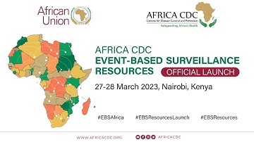 Official Launch of Africa CDC Event-Based Resources Surveillance | March 28, 2023