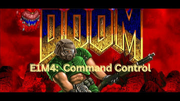 CLASSIC DOOM TUTORIAL:  E1M4, Command Control