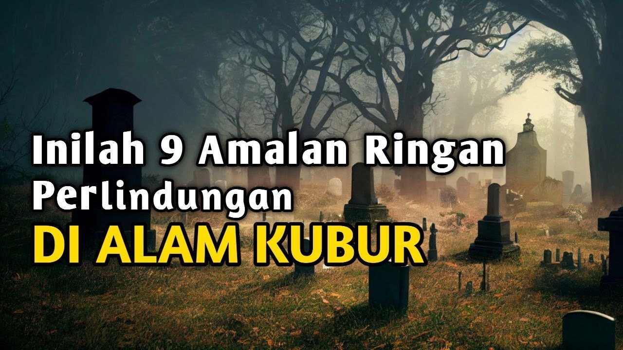 WOW 😱 WAJIB TAU | Amalkan - 9 Amalan Ini Menjadi Pelindung Di Dalam Kubur