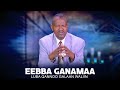 Eebba Ganamaa Luba Qannoo Galaan Waliin 606 Eebba Ganamaa Luba Qannoo Galaan Waliin 606