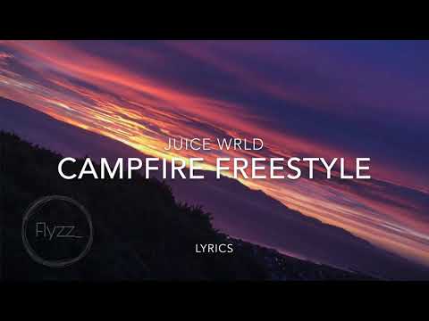 Campfire freestyle - Juice WRLD (lyrics)