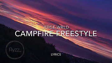 Campfire freestyle - Juice WRLD (lyrics)