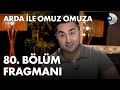 Arda ile Omuz Omuza 80. Bölüm Fragmanı - Onur Buldu