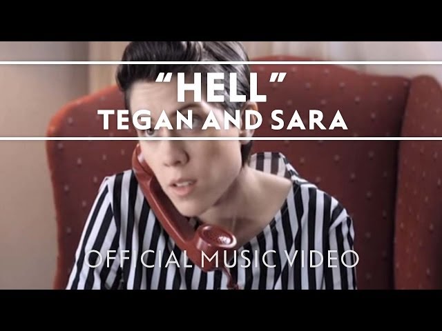 Tegan And Sara - Hell
