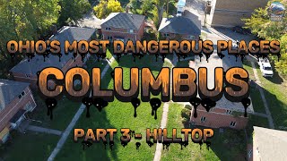 Most Dangerous Places : Ohio - Columbus Part 3 - HillTop