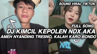 Dj Ameh Nyanding Tresno Kalah Karo Bondo  Dj Kimcil Kepolen Ndx Aka Viral Tiktok 2026