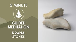 5 Minute Guided Meditation with Prana Stones - Simple Directions | Hands-On Meditation