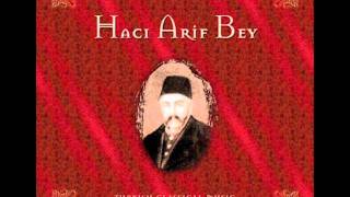 Hacı Ârif Bey - Olmaz İlaç Sine-î Sad-pâreme