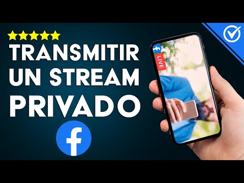 Cómo se Crea y Transmite un Video Privado en Facebook Live - Streaming Privado