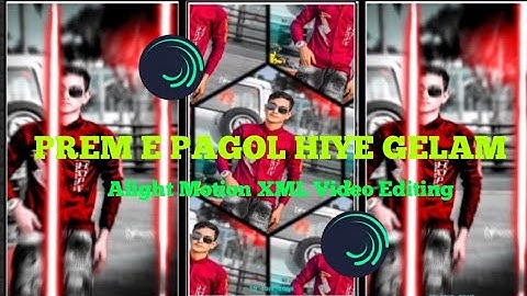 Prem e pagol hoye gelam Song//New Alight Motion XML FILE VIDEO EDITING /New#alightmotion#xmlpreset