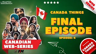 Final Episode 6 Canada Things I New Punjabi Web Series 2024 Punjabi Web Series