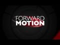 Forward Motion - The Gift April 25, 2013 at 9 p.m. CDT