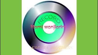 MAMI WANJIARIRE - MWALIMU JAMES MBUGUA (karura brothers)