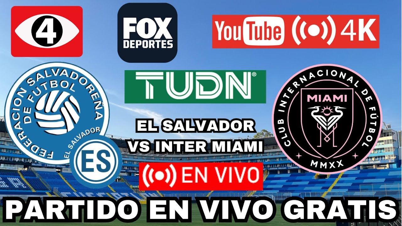 INTER MIAMI VS EL SALVADOR EN VIVO GRATIS ¿DONDE VER EL PARTIDO DE