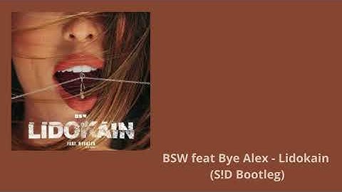 BSW feat. Bye Alex - Lidokain (S!D Bootleg)