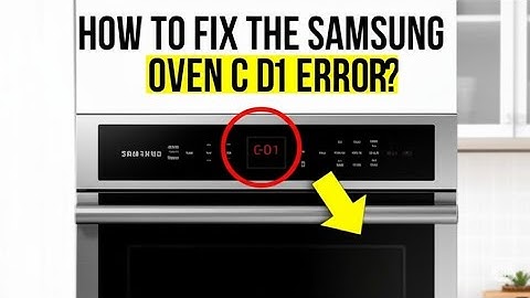 How To Fix The Samsung Oven C D1 Error Code   Meaning  Causes    Solutions  Best Solution
