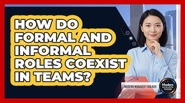 How Do Formal And Informal Roles Coexist In Teams?