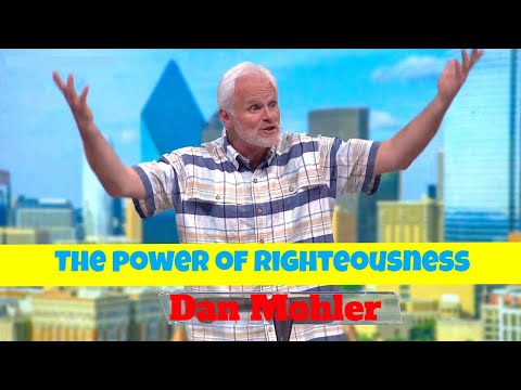 ✝️ The power of righteousness - Dan Mohler