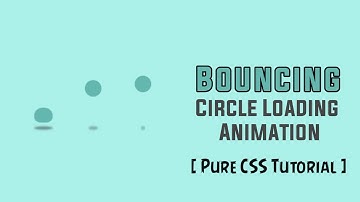 Bouncing Circle Loading Animation || HTML5 & CSS3 || Full Tutorial